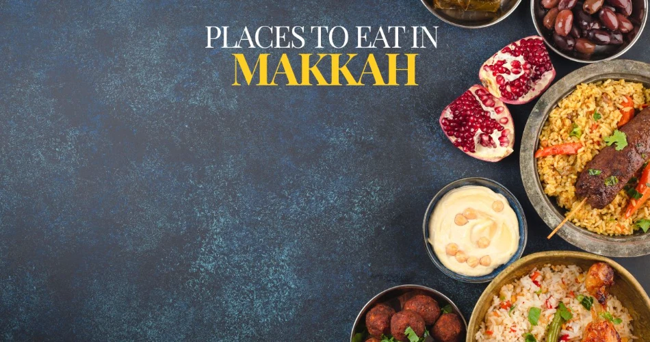 Food Places to Try in The Clock Tower in Makkah